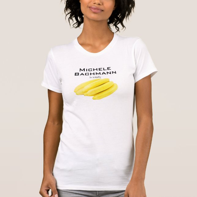 Michele Bachmann ist total Bananen-T - Shirt (Vorderseite)