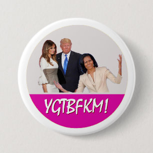 Michelle Obama zu Melania-Trumpf: YGTBFKM! Button