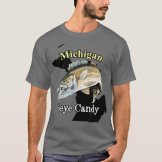 Michigan Eye Candy Funny Walleye 801 T-Shirt
