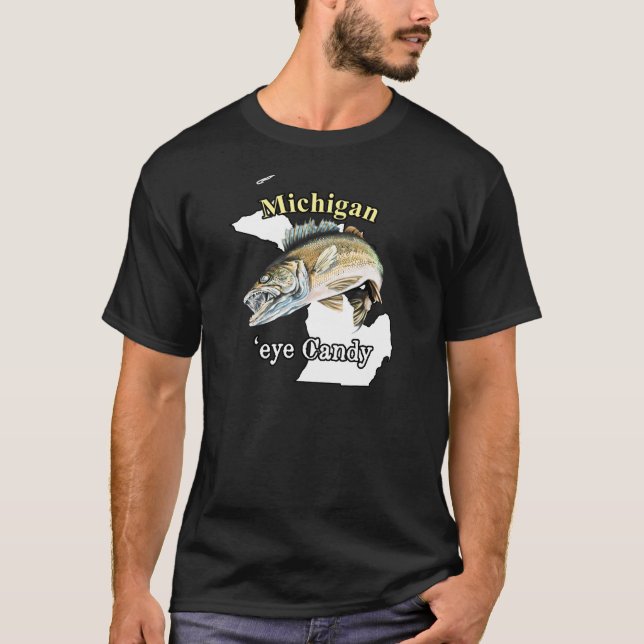 Michigan 'Eye Candy Funny Walleye Fishing T - Shir T-Shirt (Vorderseite)