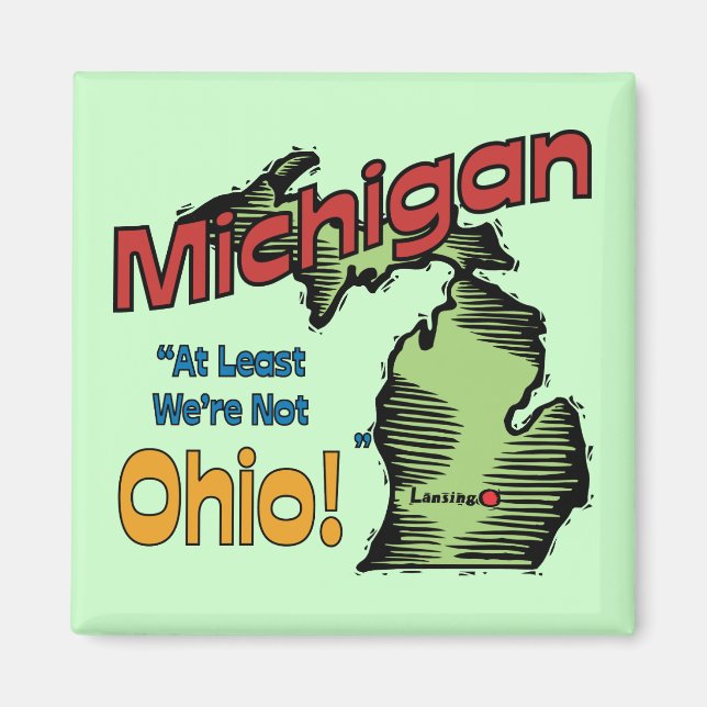 Michigan MI US Motto ~ Zumindest sind wir nicht Oh Magnet (Vorne)