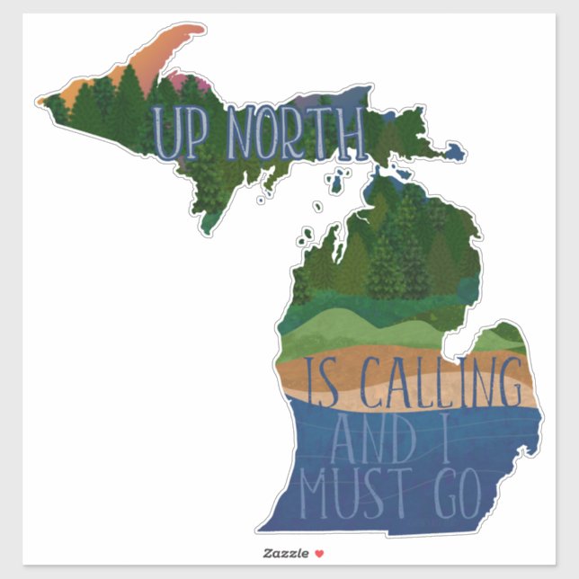 Michigan Up North ruft und ich muss gehen Aufkleber (Blatt)