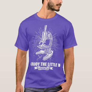 Microscopy Enjoy The Little Things for Biologist T-Shirt