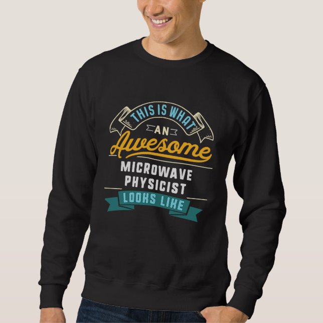 Microwave Physicis Phantastisch Job Beruf Sweatshirt (Vorderseite)