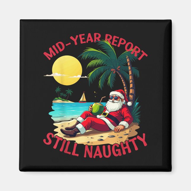 Mid Year Rert Still Naughty Funny Christmas In Jul Magnet (Vorne)