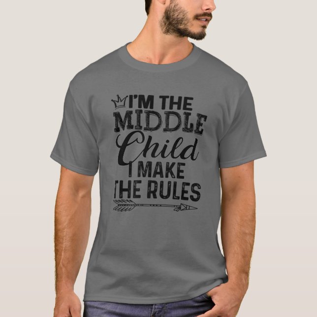 Middle Child - I Make The Rules Tee With Arrow (Vorderseite)