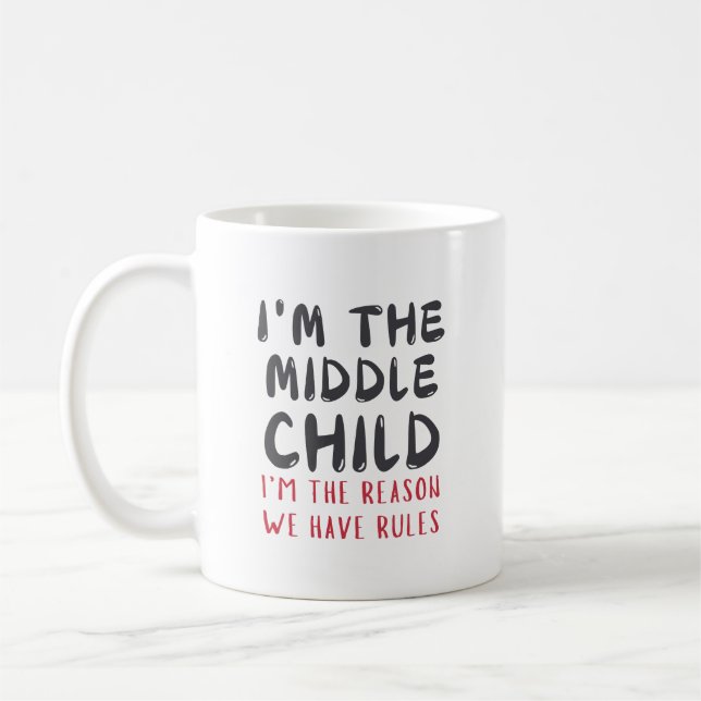 Middle Child – I'm the Reason We Have Rules Custom Kaffeetasse (Links)