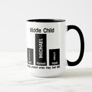 Middle Child Joke CUSTOM Tasse