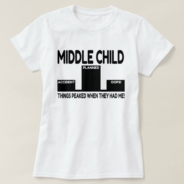 Middle Child Joke T-Shirt (Design vorne)