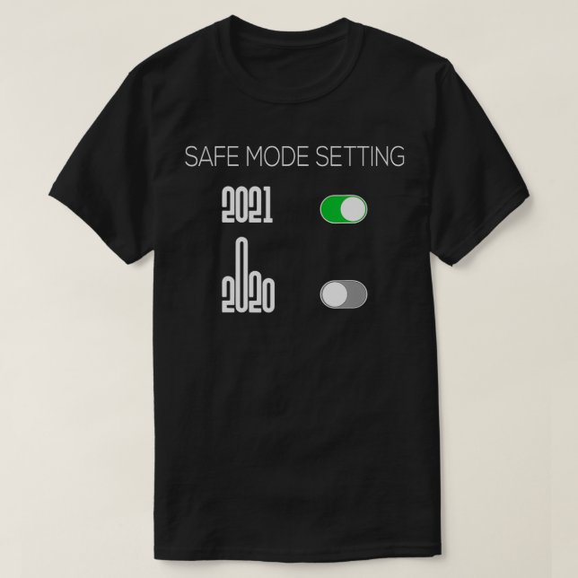 Middle Finger 2020 Aus 2021 abgesicherter Modus be T-Shirt (Design vorne)