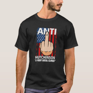 Middle Finger Anti Hutchinson A Phony Social Climb T-Shirt
