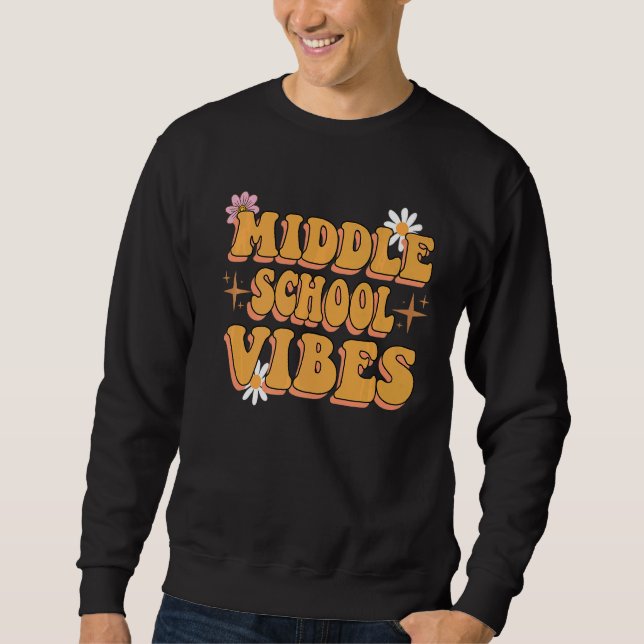 Middle School Vibes Groovy Retro Blume Lehrer Sweatshirt (Vorderseite)