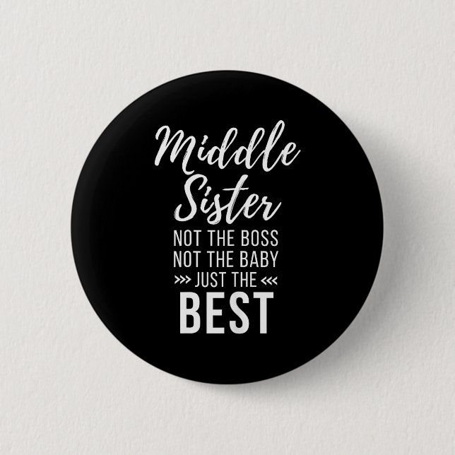 Middle Sister Crazy Funny Sister Quotes Matching S Button (Vorderseite)