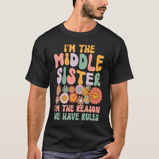 Middle Sister  I'm The Reason We Have Rules Matchi T-Shirt (Vorderseite)