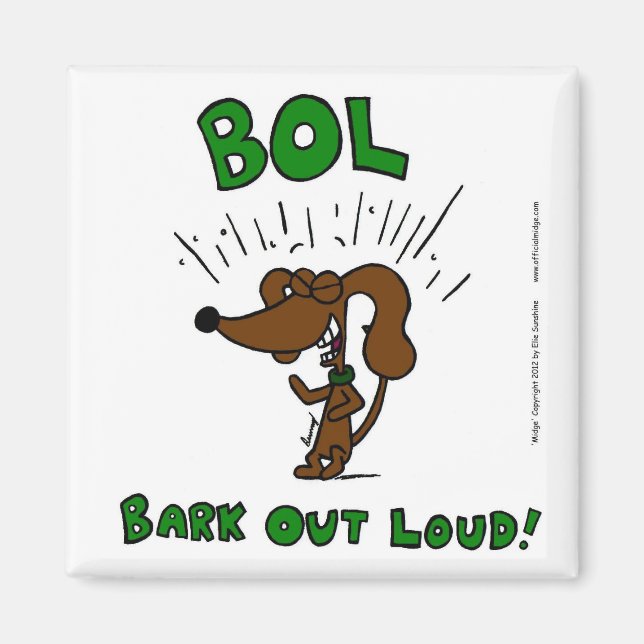 Midge "BOL Bark Out Loud" Magnet (Vorne)