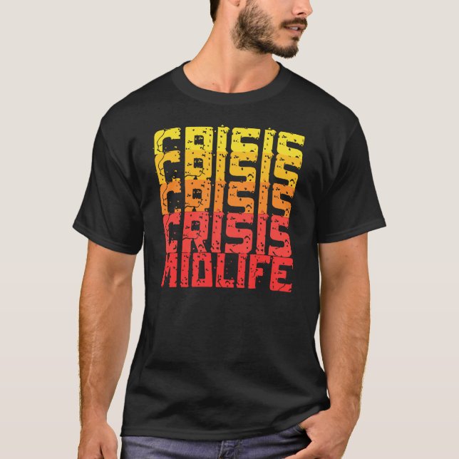 Midlife Crisis - lustige Midlife Crisis T-Shirt (Vorderseite)