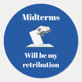 Midterms werden meine Rückgabe sein Runder Aufkleber