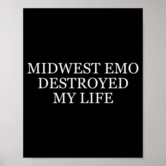 Midwest Emo Destroyed My Life Funny Emo Quote  Poster (Vorne)