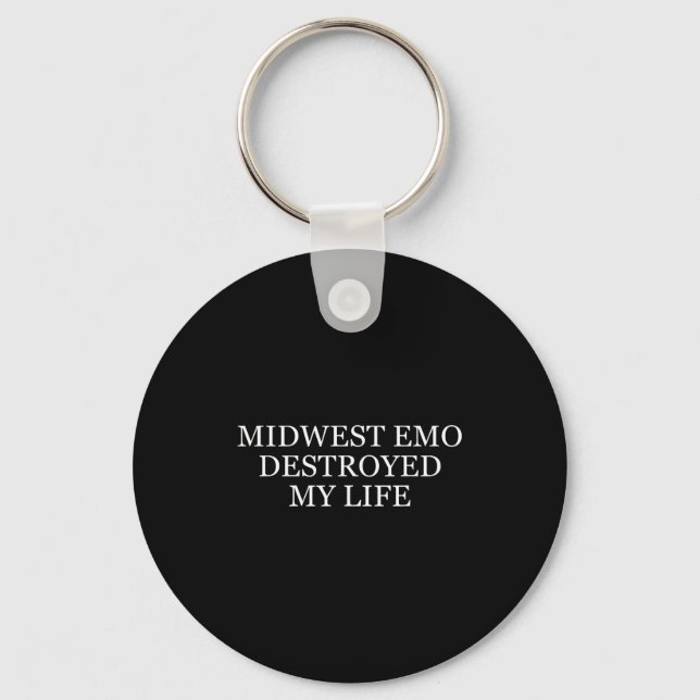 Midwest Emo Destroyed My Life Funny Emo Quote  Schlüsselanhänger (Vorderseite)