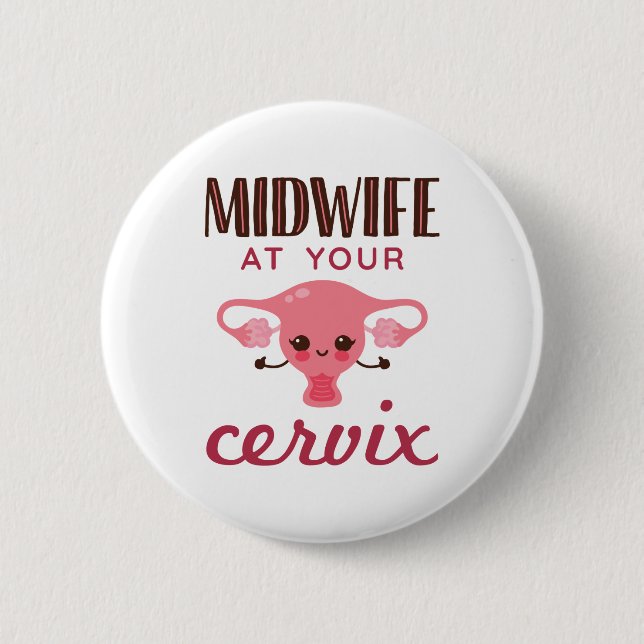 Midwife at Your Cervix Midwives Midwifery Button (Vorderseite)
