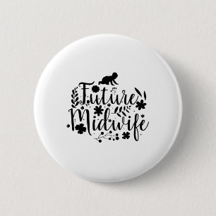 Midwife   Obstetricians Doula Midwivery care gift Button