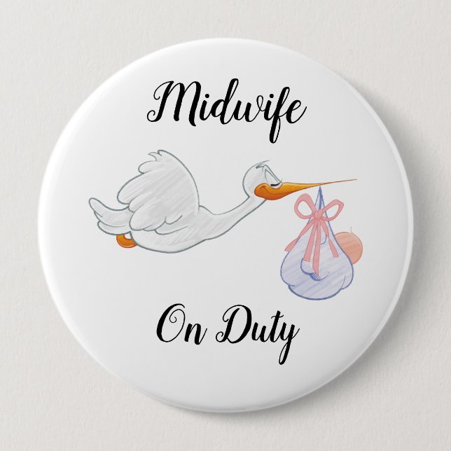 Midwife On Duty Colossal, 4 Inch Round Button (Vorderseite)
