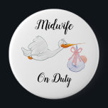 Midwife On Duty Colossal, 4 Inch Round Button<br><div class="desc">Midwife On Duty stork with baby design Small, 4 Inch Round Button.</div>