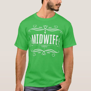 Midwifery Birthing Support Baby Catcher Midfrau T-Shirt