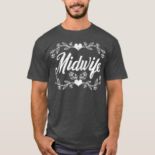 Midwifery Birthing Support Doula Women Midfrau T-Shirt