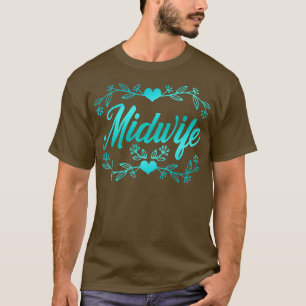 Midwifery Birthing Support Women Doula Midfrau T-Shirt