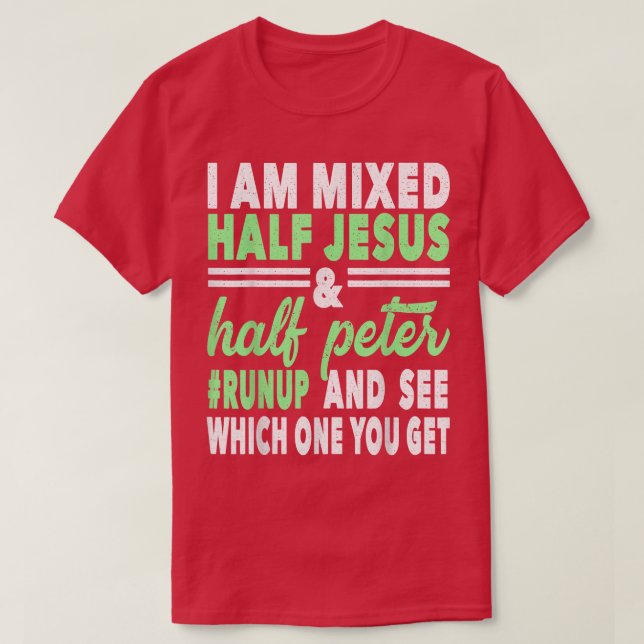 Mied Half Jesus und halb Peter Christen T-Shirt (Design vorne)