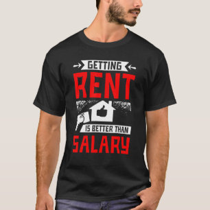 Mieten ist besser als Gehalt T-Shirt