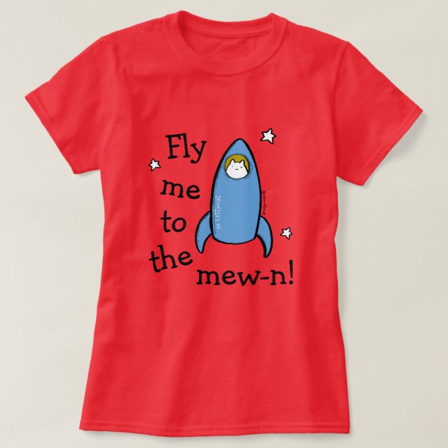 Miezekatze Rocket fliegen mich zum Mew-n! T-Shirt (Design vorne)
