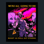 Might As Well Get Strong Weightlifting Bodybuildin Poster<br><div class="desc">Might As Well Get Strong Weightlifting Bodybuilding Fitness</div>