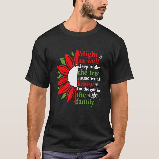 Might As Well Sleep Under The Christmas Tree Favor T-Shirt (Vorderseite)