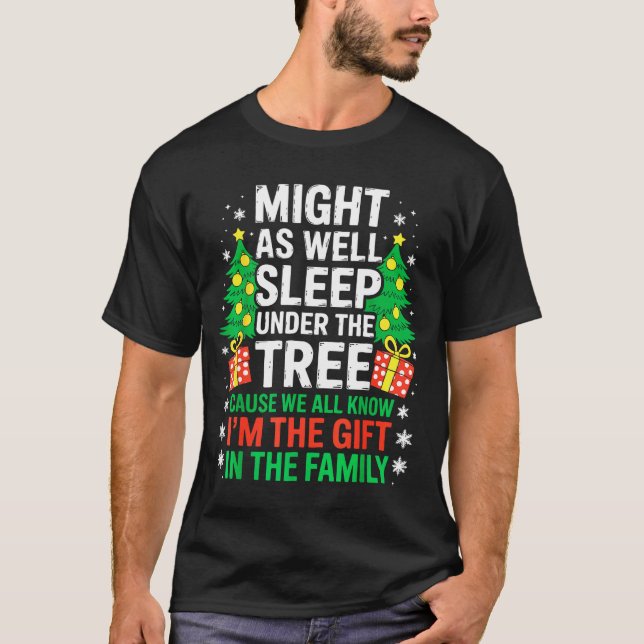 Might As Well Sleep Under The Tree Shirt Christmas (Vorderseite)
