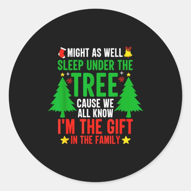 Might As Well Sleep Under The Tree Shirt Christmas Runder Aufkleber (Vorderseite)