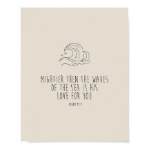 Mightier than the waves of the sea