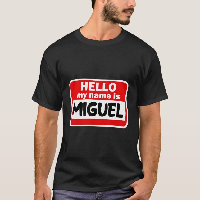 Miguel Hallo Mein Name ist Hemdname auf Custom T-Shirt (Vorderseite)