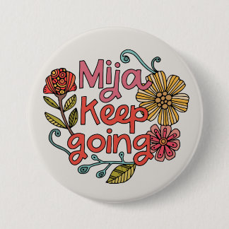 Mija Keep Going | Lateinamerikanischer Inspirieren Button