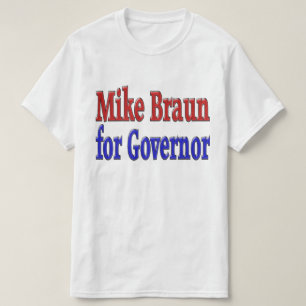 Mike Braun für Gouverneur T-Shirt