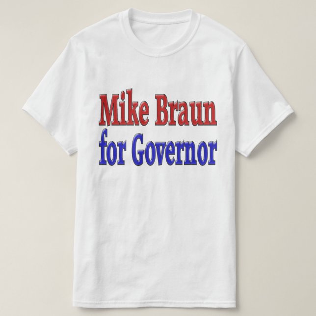 Mike Braun für Gouverneur T-Shirt (Design vorne)