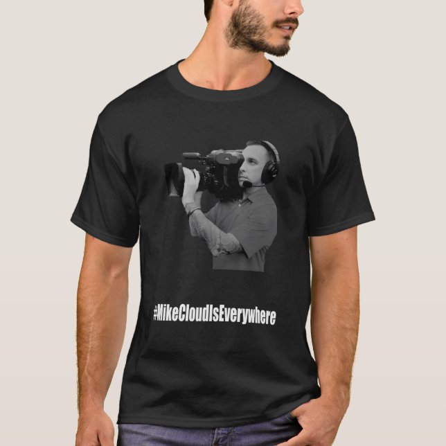 Mike Cloud ist überall T-Shirt (Vorderseite)