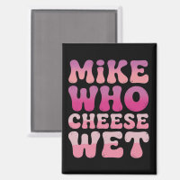 Mike, der Käse Nass Inappropriater Erwachsenen Hum