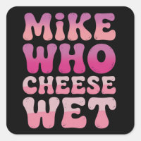 Mike, der Käse Nass Inappropriater Erwachsenen-Hum
