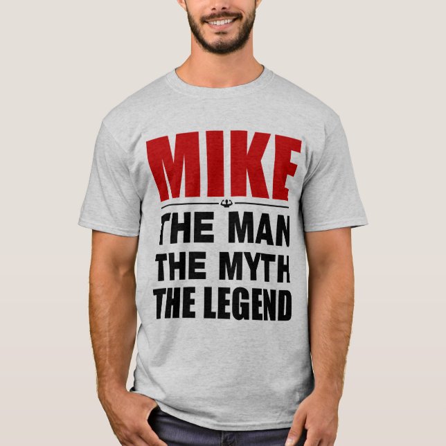 Mike der Mann der Mythos die Legende T-Shirt (Vorderseite)