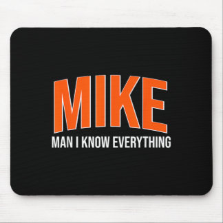 Mike Mann Ich weiß alles - Mike Name Coole Zitate Mousepad