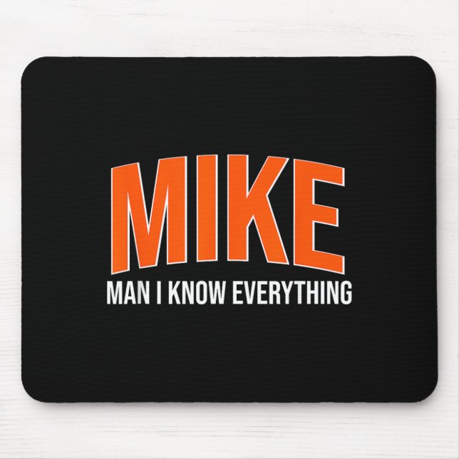 Mike Mann Ich weiß alles - Mike Name Coole Zitate Mousepad (Vorne)