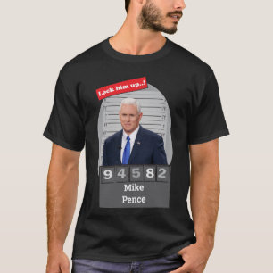 MIKE PENCE 🤣 Funny Mugshot Novelty Lock Ihm Up T-Shirt