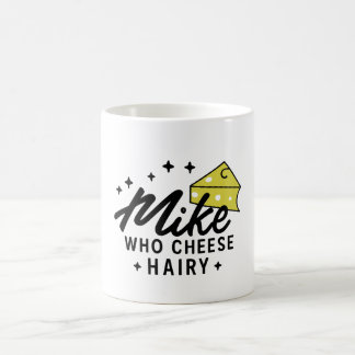 Mike Who Chery Funny Funny Adult Humor Word Play Kaffeetasse